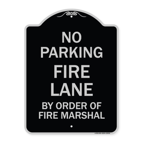 Fire Lane by Order of Fire Marshal Heavy-Gauge Aluminum Architectural Sign, 24" x 18", BS-1824-23998